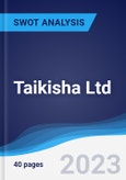 Taikisha Ltd - Strategy, SWOT and Corporate Finance Report- Product Image
