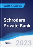 Schroders Private Bank - Strategy, SWOT and Corporate Finance Report- Product Image