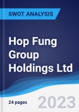 Hop Fung Group Holdings Ltd - Strategy, SWOT and Corporate Finance Report- Product Image
