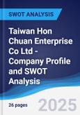 Taiwan Hon Chuan Enterprise Co Ltd - Company Profile and SWOT Analysis- Product Image