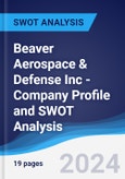 Beaver Aerospace & Defense Inc - Company Profile and SWOT Analysis- Product Image