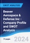Beaver Aerospace & Defense Inc - Company Profile and SWOT Analysis - Product Thumbnail Image