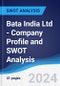 Bata India Ltd - Company Profile and SWOT Analysis - Product Thumbnail Image