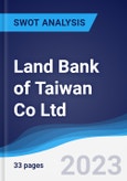 Land Bank of Taiwan Co Ltd - Strategy, SWOT and Corporate Finance Report- Product Image