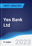 Yes Bank Ltd - Strategy, SWOT and Corporate Finance Report- Product Image