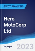Hero MotoCorp Ltd - Strategy, SWOT and Corporate Finance Report- Product Image