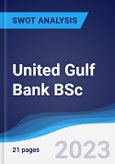 United Gulf Bank BSc - Strategy, SWOT and Corporate Finance Report- Product Image