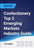 Confectionery Top 5 Emerging Markets Industry Guide 2015-2024- Product Image