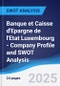Banque et Caisse d'Epargne de l'Etat Luxembourg - Company Profile and SWOT Analysis - Product Thumbnail Image