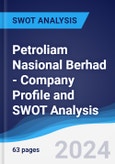 Petroliam Nasional Berhad - Company Profile and SWOT Analysis- Product Image