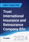 Trust International Insurance and Reinsurance Company BSc - Company Profile and SWOT Analysis - Product Thumbnail Image