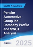 Penske Automotive Group Inc - Company Profile and SWOT Analysis- Product Image