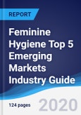 Feminine Hygiene Top 5 Emerging Markets Industry Guide 2015-2024- Product Image