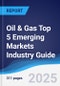 Oil & Gas Top 5 Emerging Markets Industry Guide 2019-2028 - Product Thumbnail Image