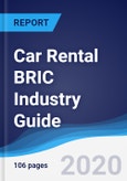 Car Rental BRIC (Brazil, Russia, India, China) Industry Guide 2014-2023- Product Image