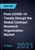 Post-COVID-19 Trends Disrupt the Global Contract Research Organization (CRO) Market- Product Image