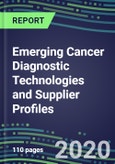 2020 Emerging Cancer Diagnostic Technologies and Supplier Profiles- Product Image