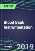Blood Bank Instrumentation: Transfusion Diagnostic Testing Analyzers and Strategic Profiles of Leading Suppliers- Product Image