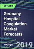 Germany Hospital Coagulation Market Forecasts 2019-2023: Reagent and Instrument Supplier Shares, Competitive Strategies, Innovative Technologies, Instrumentation Review, Emerging Opportunities- Product Image