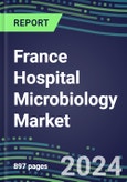 France Hospital Microbiology Market for 100 Tests: Supplier Shares and Strategies, Volume and Sales Forecasts, Emerging Technologies, Instrumentation and Opportunities- Product Image