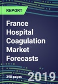 France Hospital Coagulation Market Forecasts 2019-2023: Reagent and Instrument Supplier Shares, Competitive Strategies, Innovative Technologies, Instrumentation Review, Emerging Opportunities- Product Image