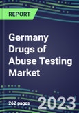 2023 Germany Drugs of Abuse Testing Market for 12 Assays - 2022 Supplier Shares and 2022-2027 Segment Forecasts by Test, Competitive Intelligence, Emerging Technologies, Instrumentation and Opportunities for Suppliers- Product Image