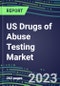 2023 US Drugs of Abuse Testing Market for 12 Assays - 2022 Supplier Shares and 2022-2027 Segment Forecasts by Test, Competitive Intelligence, Emerging Technologies, Instrumentation and Opportunities for Suppliers - Product Image