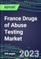 2023 France Drugs of Abuse Testing Market for 12 Assays - 2022 Supplier Shares and 2022-2027 Segment Forecasts by Test, Competitive Intelligence, Emerging Technologies, Instrumentation and Opportunities for Suppliers - Product Thumbnail Image