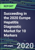 Succeeding in the 2020 Europe Hepatitis Diagnostic Market for 10 Markers: France, Germany, Italy, Spain, UK - Supplier Shares and Sales Segment Forecasts by Test, Competitive Intelligence, Emerging Technologies, Instrumentation and Opportunities- Product Image