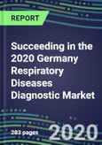 Succeeding in the 2020 Germany Respiratory Diseases Diagnostic Market for 8 Tests: Supplier Shares and Sales Segment Forecasts by Test, Competitive Intelligence, Emerging Technologies, Instrumentation and Opportunities- Product Image