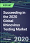 Succeeding in the 2020 Global Rhinovirus Testing Market: US, Europe, Japan - Sales Segment Forecasts by Country, Competitive Intelligence, Emerging Technologies, Instrumentation and Opportunities - Product Thumbnail Image