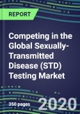 2024 Competing in the Global Sexually-Transmitted Disease (STD) Testing Market: Supplier Shares, Segment Forecasts for 8 Assays, Latest Trends, Growth Opportunities for Suppliers- Product Image