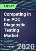 2024 Competing in the POC Diagnostic Testing Market: Supplier Shares, Segment Forecasts for 300 Tests, Latest Trends, Growth Opportunities- Product Image