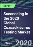 Succeeding in the 2020 Global Coxsackievirus Testing Market: US, Europe, Japan - Supplier Shares and Sales Segment Forecasts by Country, Competitive Intelligence, Emerging Technologies, Instrumentation and Opportunities- Product Image