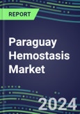 Paraguay Hemostasis Market Database - Supplier Shares and Strategies, 2023-2028 Volume and Sales Segment Forecasts for 40 Coagulation Tests- Product Image