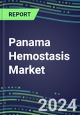 Panama Hemostasis Market Database - Supplier Shares and Strategies, 2023-2028 Volume and Sales Segment Forecasts for 40 Coagulation Tests- Product Image