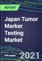 2021 Japan Tumor Marker Testing Market - Competitive Shares and Strategic SWOT Analysis, Volume and Sales Segmentation Forecasts for Major Cancer Diagnostic Tests - Product Thumbnail Image