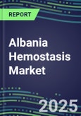 Albania Hemostasis Market Database - Supplier Shares and Strategies, 2023-2028 Volume and Sales Segment Forecasts for 40 Coagulation Tests- Product Image