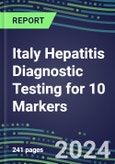 2024 Italy Hepatitis Diagnostic Testing for 10 Markers: Supplier Shares and Strategies, Volume and Sales Segment Forecasts for Immunodiagnostic and Molecular Diagnostic Procedures - Hospitals, Blood Banks, Commercial Labs, POC Locations- Product Image