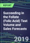Succeeding in the Follate (Folic Acid) Test Volume and Sales Forecasts: US, Europe, Japan-Hospitals, Commercial Labs, POC Locations - Product Thumbnail Image
