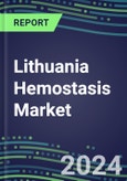 Lithuania Hemostasis Market Database - Supplier Shares and Strategies, 2023-2028 Volume and Sales Segment Forecasts for 40 Coagulation Tests- Product Image