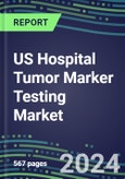 2024 US Hospital Tumor Marker Testing Market: Supplier Shares by Test and Strategies, Volume and Sales Segment Forecasts, Technology and Instrumentation Review, Emerging Opportunities- Product Image