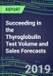 Succeeding in the Thyroglobulin Test Volume and Sales Forecasts: US, Europe, Japan-Hospitals, Commercial Labs, POC Locations - Product Thumbnail Image
