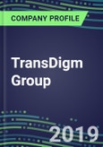 TransDigm Group: Performance, Capabilities, Goals and Strategies in the Global Aerospace and Defense Market, 2019- Product Image
