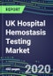 2020 UK Hospital Hemostasis Testing Market: Supplier Shares and Strategies, Volume and Sales Forecasts for 40 Assays, Emerging Tests, Technology Assessment, Instrumentation Review, Strategic Profiles of Leading Competitors - Product Thumbnail Image