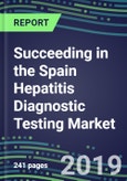 Succeeding in the Spain Hepatitis Diagnostic Testing Market, 2019-2023: Supplier Shares and Sales Segment Forecasts by Test, Competitive Intelligence- Product Image