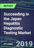 Succeeding in the Japan Hepatitis Diagnostic Testing Market, 2019-2023: Supplier Shares and Sales Segment Forecasts by Test, Competitive Intelligence- Product Image