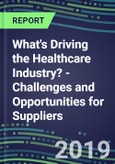What's Driving the Healthcare Industry? - Challenges and Opportunities for Suppliers- Product Image