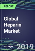 2019-2023 Global Heparin Market: US, Europe, Japan-Volume and Sales Segmentation Forecasts, Competitive Landscape, Current Methods and Instrumentation, Opportunities for Suppliers- Product Image