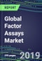2019-2023 Global Factor Assays Market US, Europe, Japan-Volume and Sales Segmentation Forecasts, Competitive Landscape, Current Methods and Instrumentation, Opportunities for Suppliers - Product Thumbnail Image